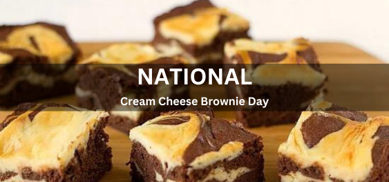 National Cream Cheese Brownie Day [राष्ट्रीय क्रीम चीज़ ब्राउनी दिवस]